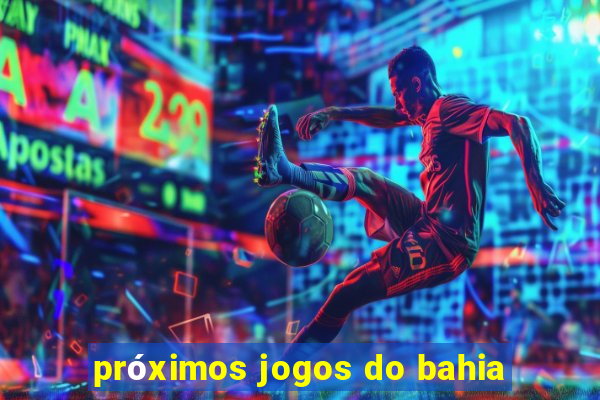 próximos jogos do bahia