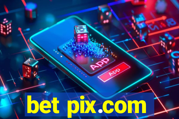 bet pix.com