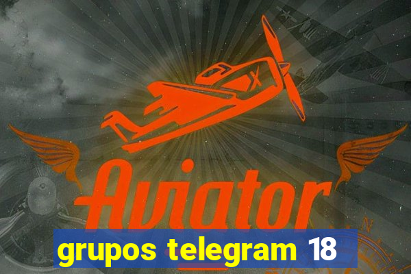 grupos telegram 18