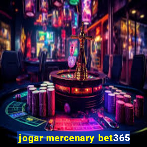 jogar mercenary bet365