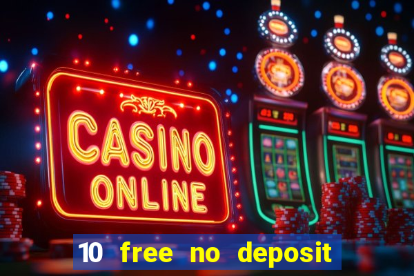 10 free no deposit casino uk 2020