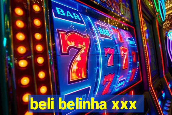 beli belinha xxx