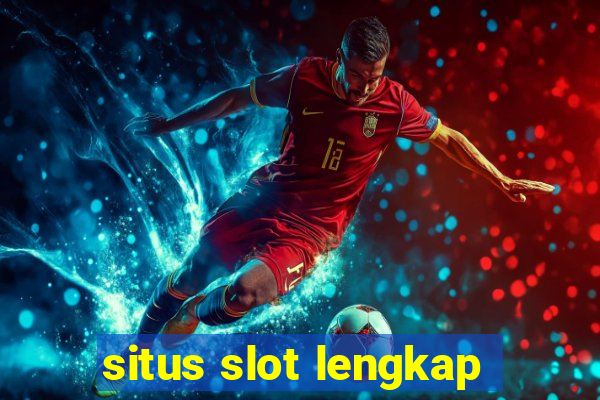 situs slot lengkap