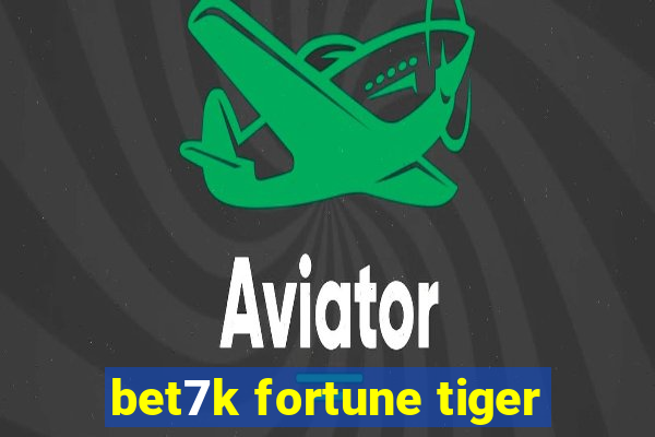 bet7k fortune tiger