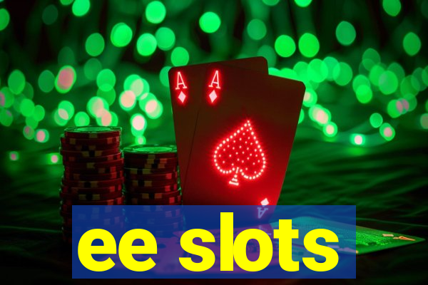 ee slots