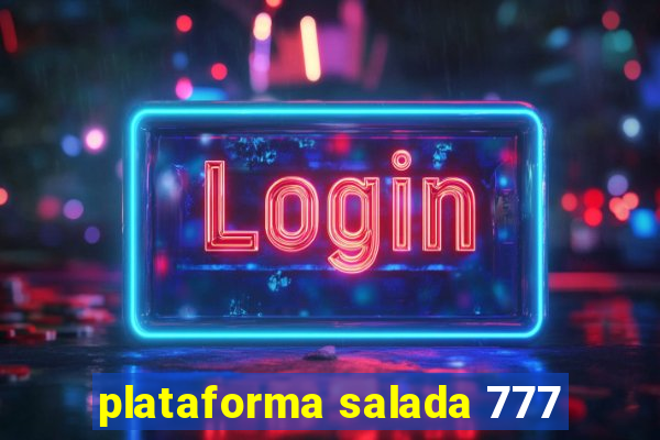 plataforma salada 777