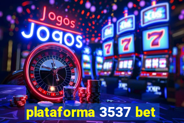 plataforma 3537 bet