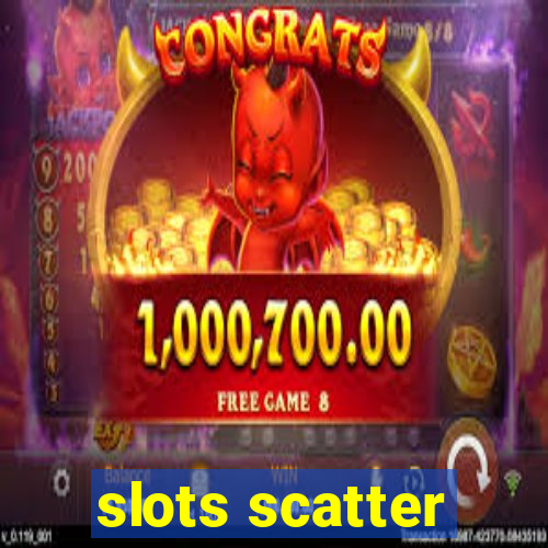 slots scatter