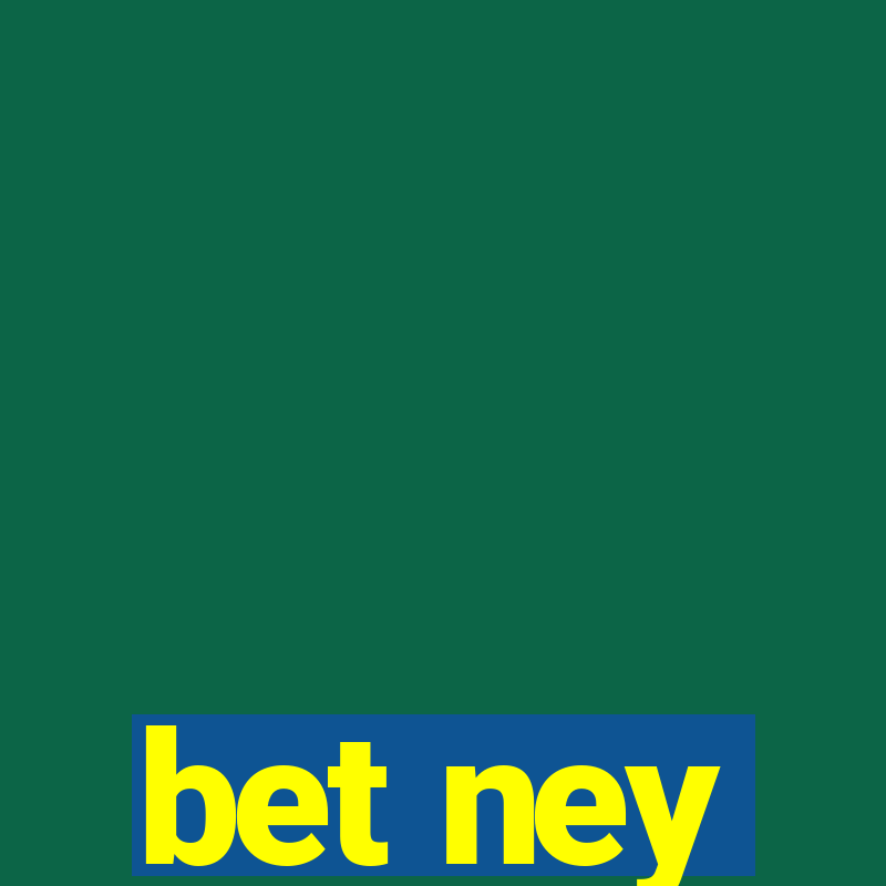 bet ney