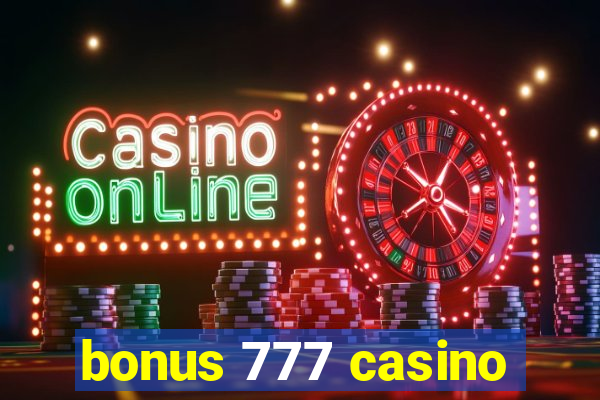 bonus 777 casino