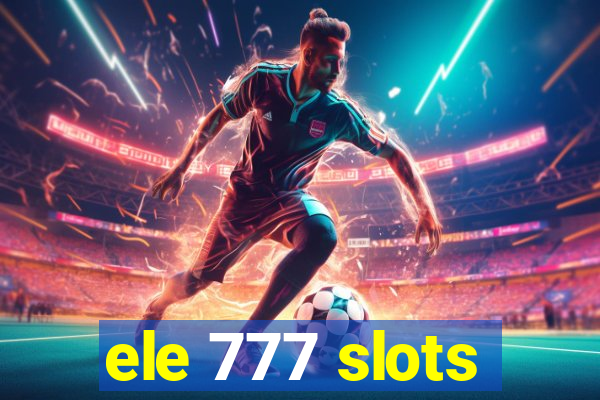 ele 777 slots