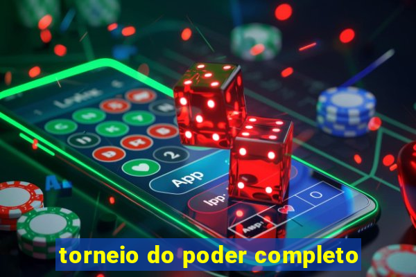 torneio do poder completo