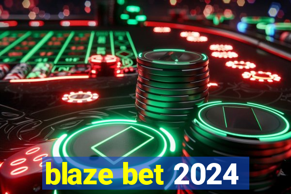 blaze bet 2024