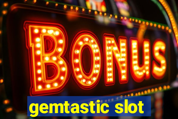 gemtastic slot