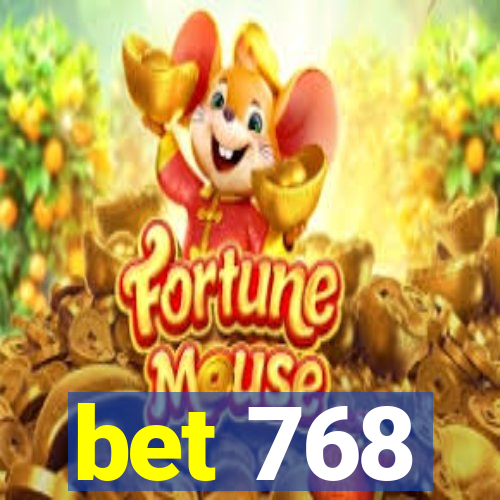 bet 768