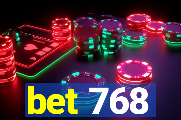 bet 768