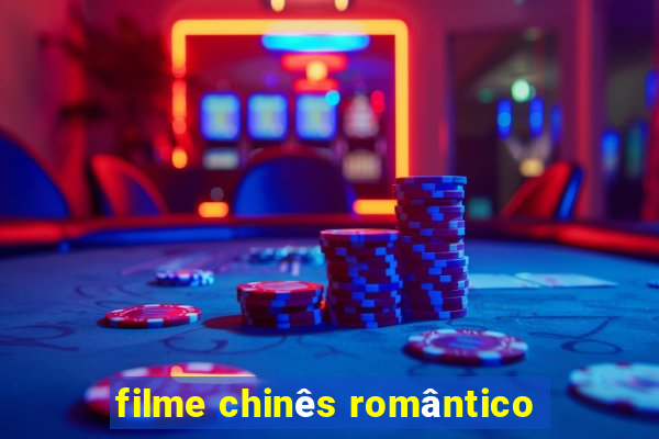 filme chinês romântico