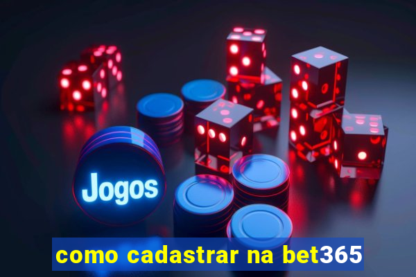 como cadastrar na bet365