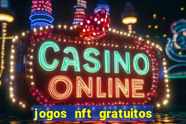 jogos nft gratuitos que pagam