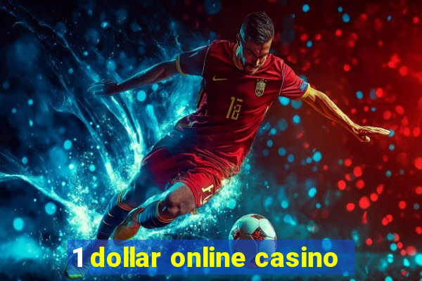 1 dollar online casino