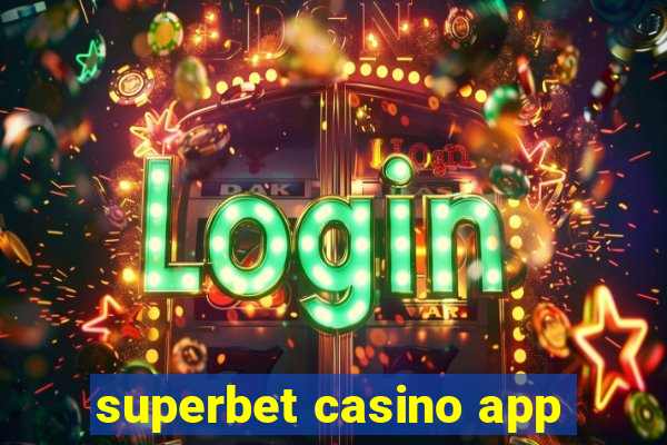 superbet casino app