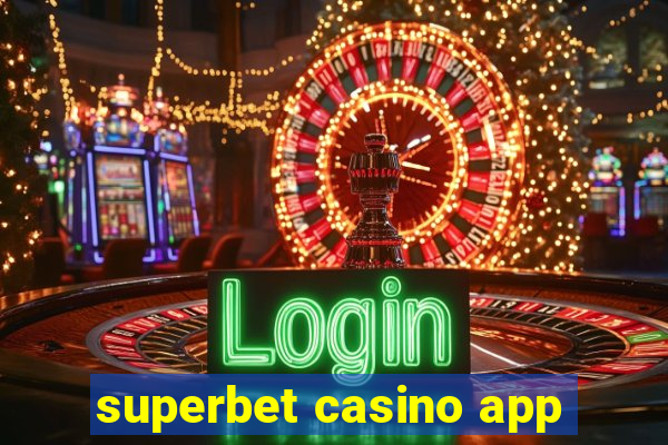 superbet casino app