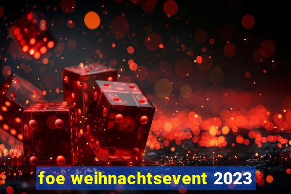 foe weihnachtsevent 2023