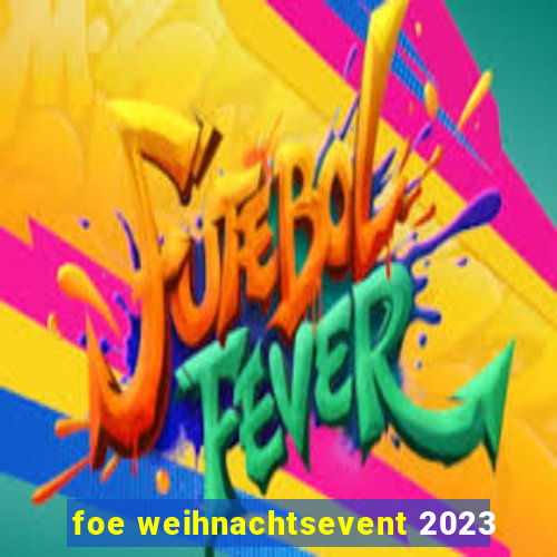 foe weihnachtsevent 2023