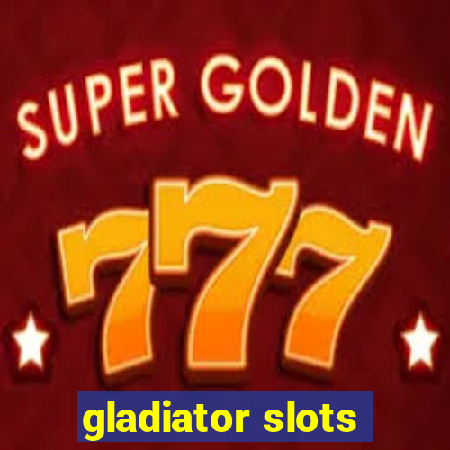 gladiator slots