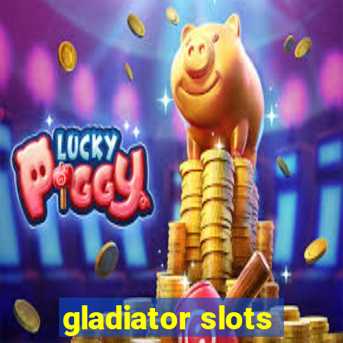 gladiator slots