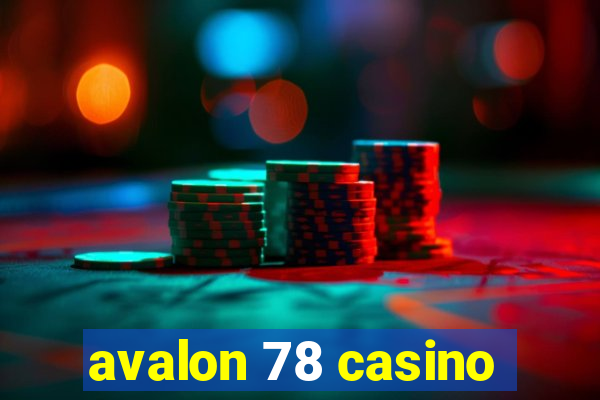 avalon 78 casino