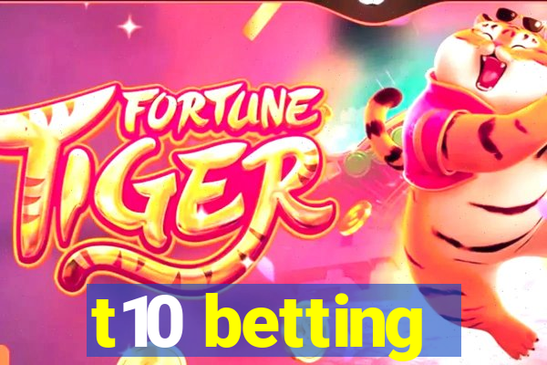 t10 betting