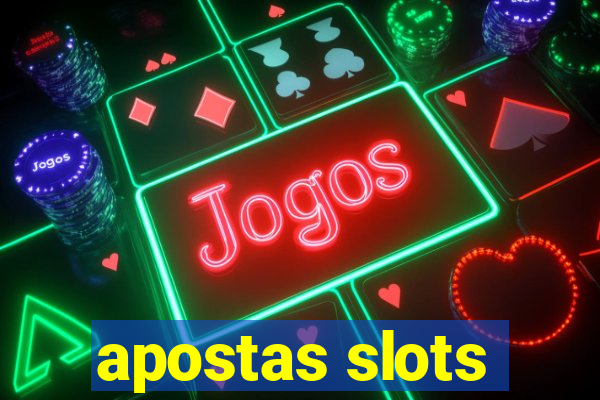 apostas slots