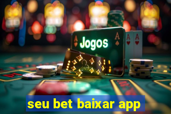 seu bet baixar app