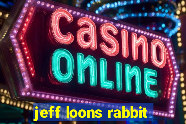 jeff loons rabbit