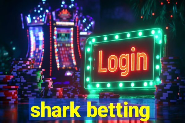 shark betting