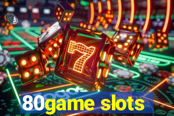 80game slots