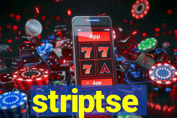 striptse