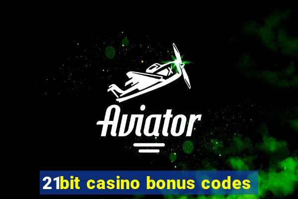 21bit casino bonus codes