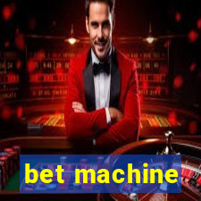 bet machine