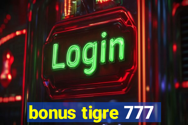 bonus tigre 777