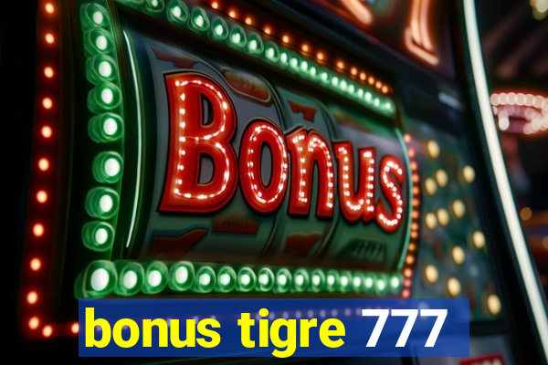 bonus tigre 777