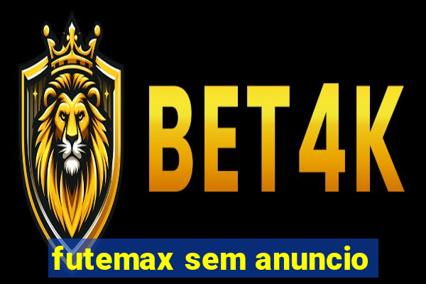 futemax sem anuncio