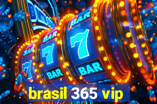 brasil 365 vip