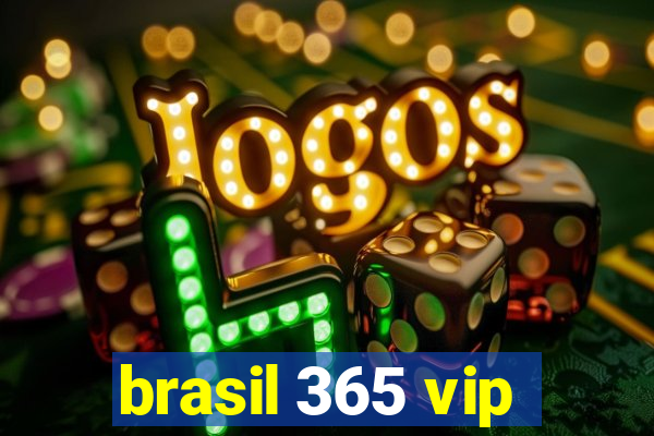 brasil 365 vip