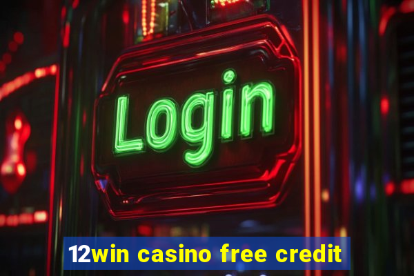 12win casino free credit