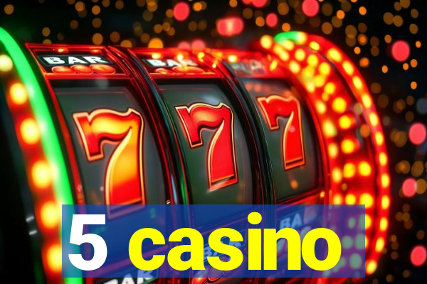 5 casino