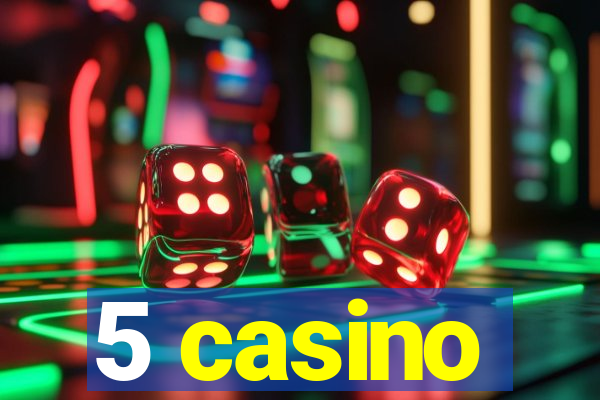 5 casino