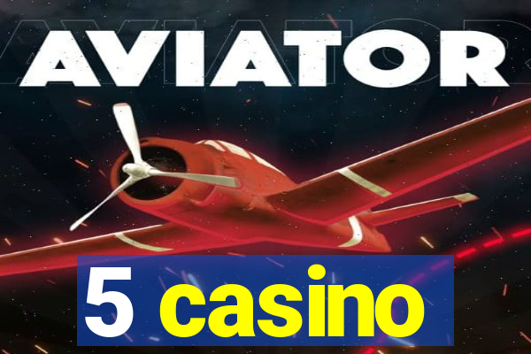 5 casino