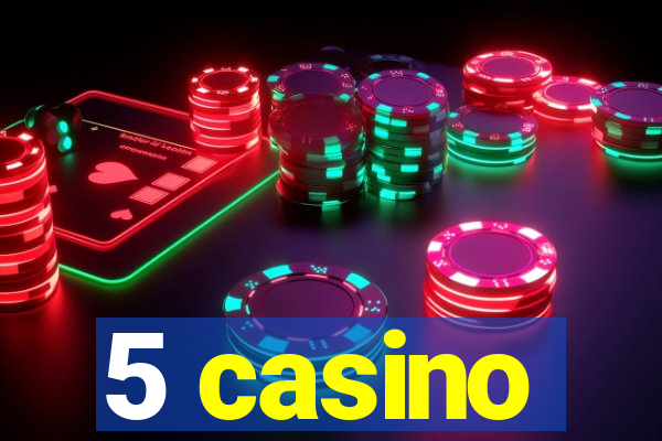 5 casino